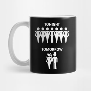 Tonight – Tomorrow (Stag Night / Bachelor Party / Groom / White) Mug